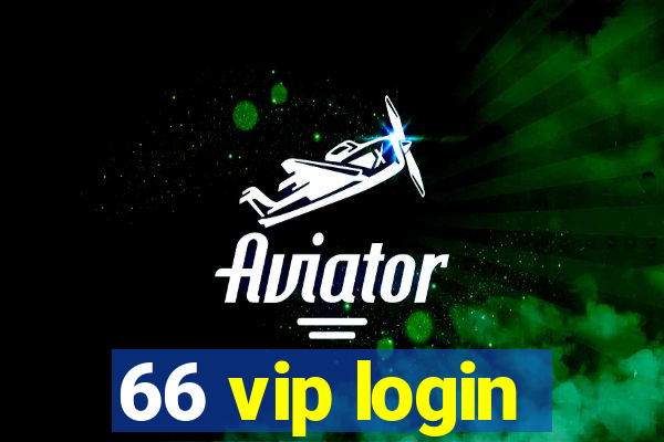 66 vip login